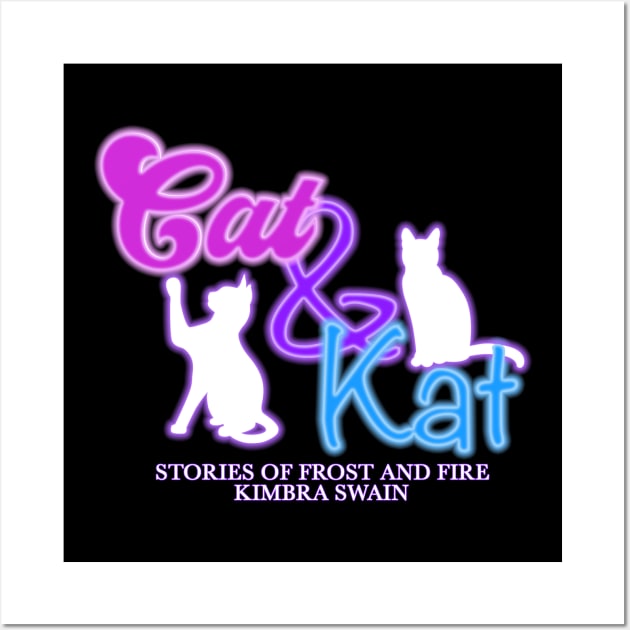 Cat and Kat: Stories of Frost and Fire, Kimbra Swain Wall Art by KimbraSwain